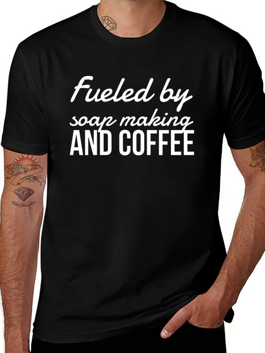 Fueled by Soap Making and Coffee Graphic Tee