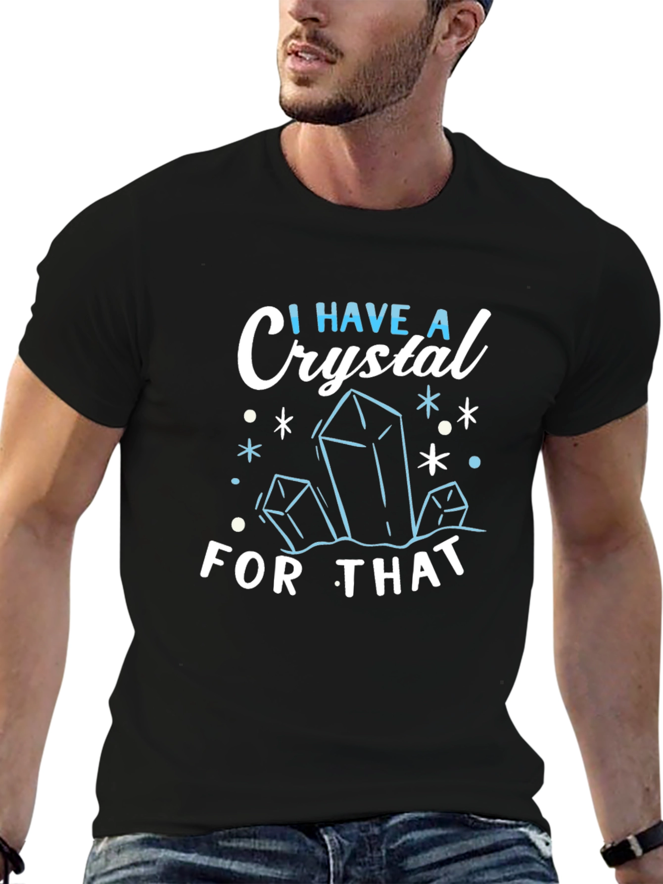 I Have A Crystal For That Black T-Shirt