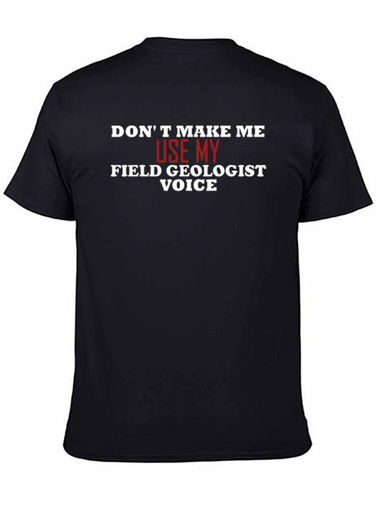 Field Geologist Voice T-Shirt - Funny Geology Tee