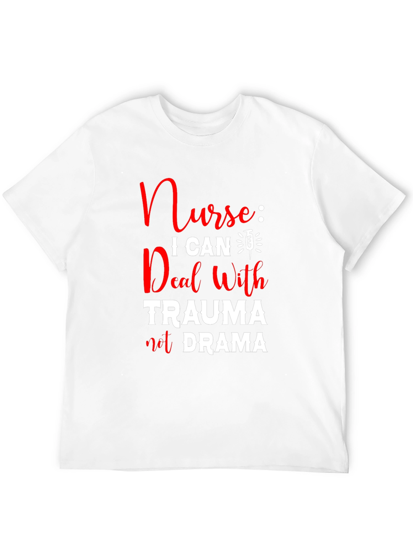 Nurse Trauma/Drama T-Shirt