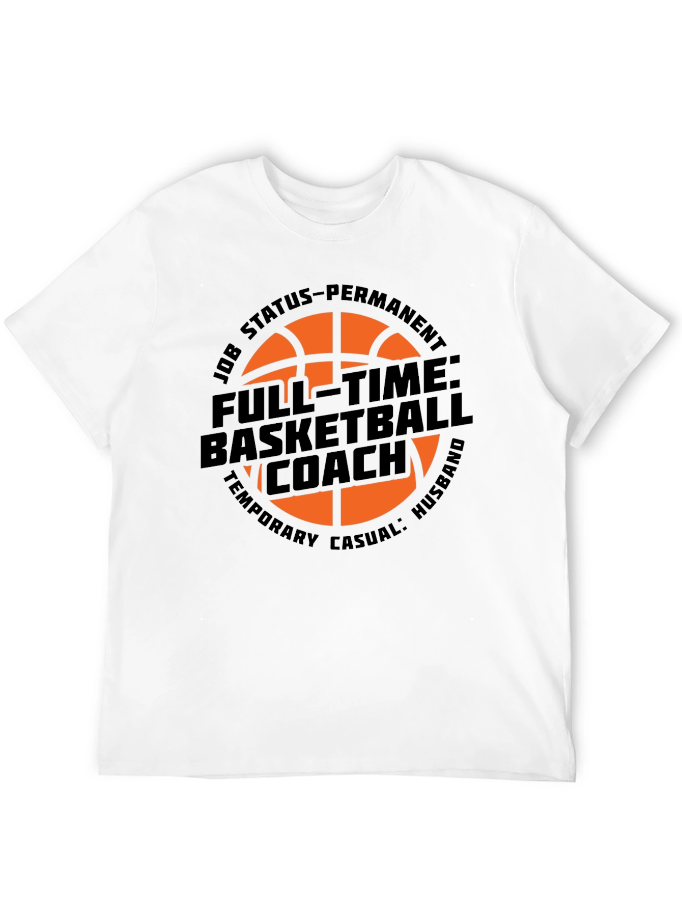 Full-Time Basketball Coach T-Shirt