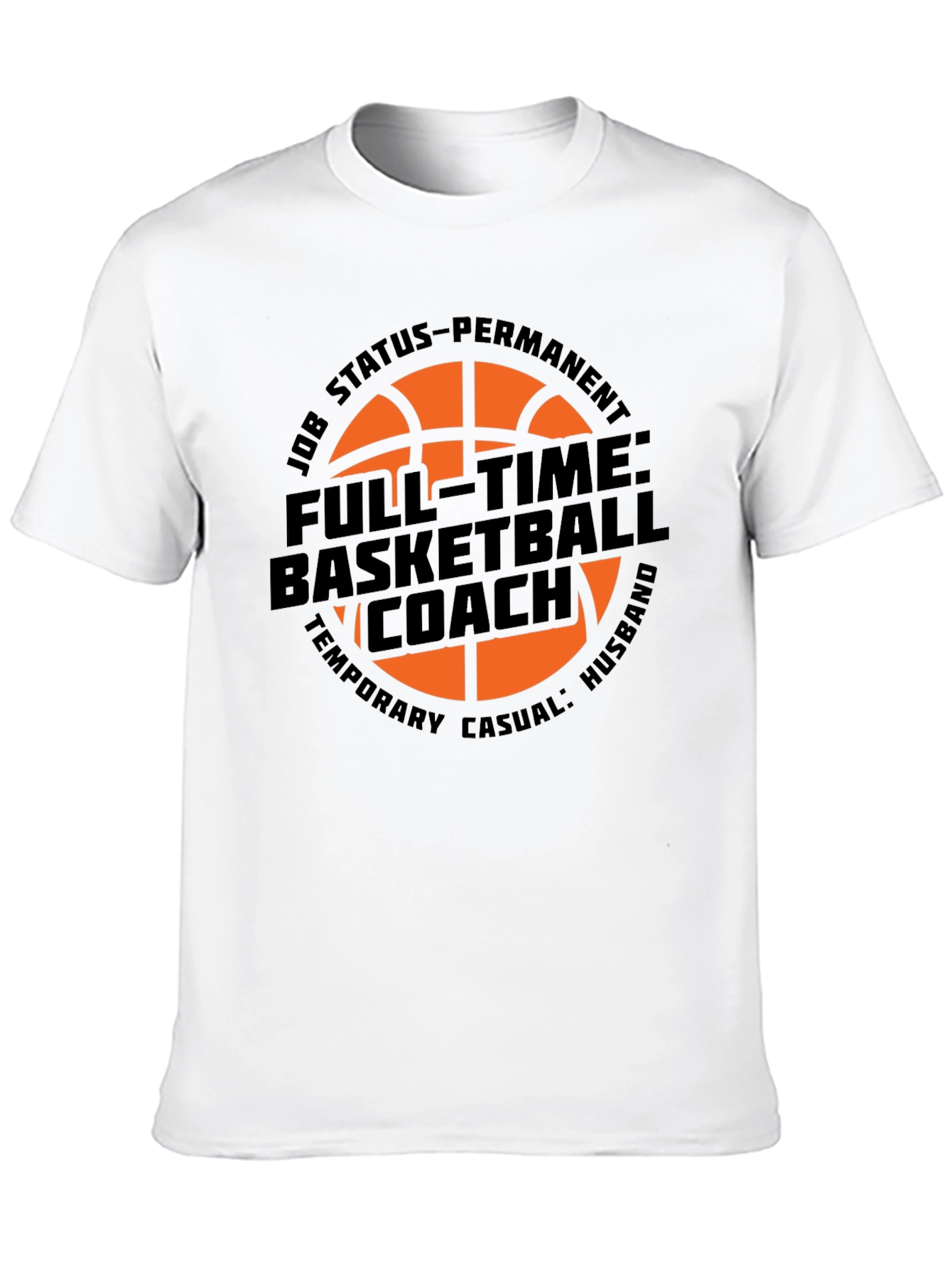 Full-Time Basketball Coach T-Shirt