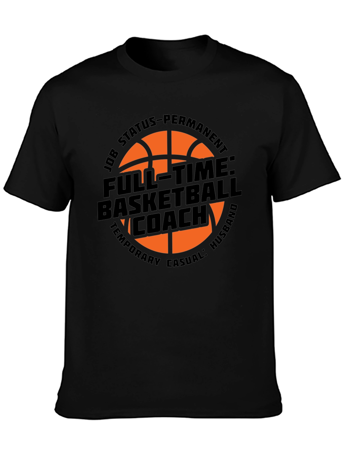 Full-Time Basketball Coach T-Shirt