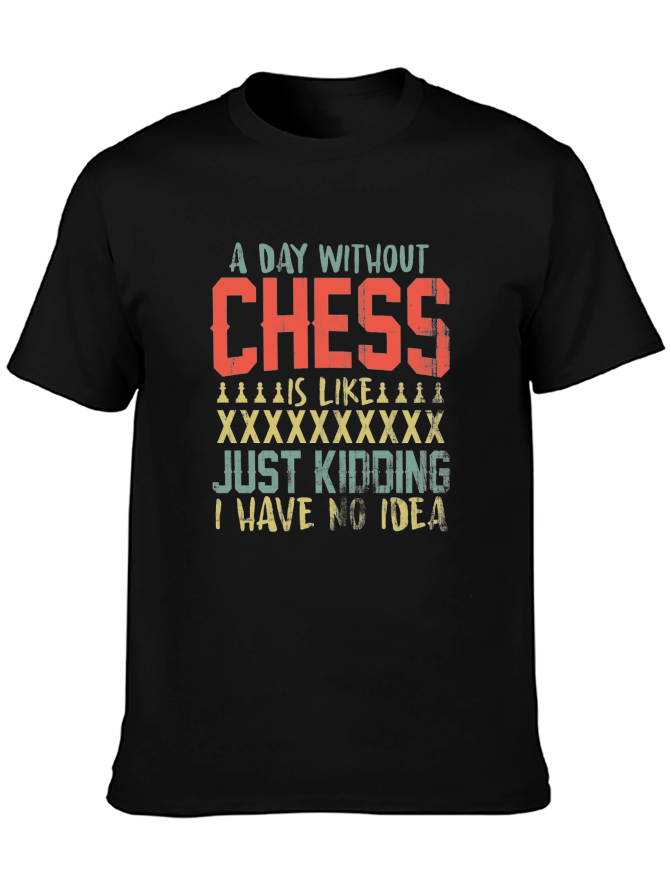 Chess Lover T-Shirt: A Day Without Chess Funny Tee