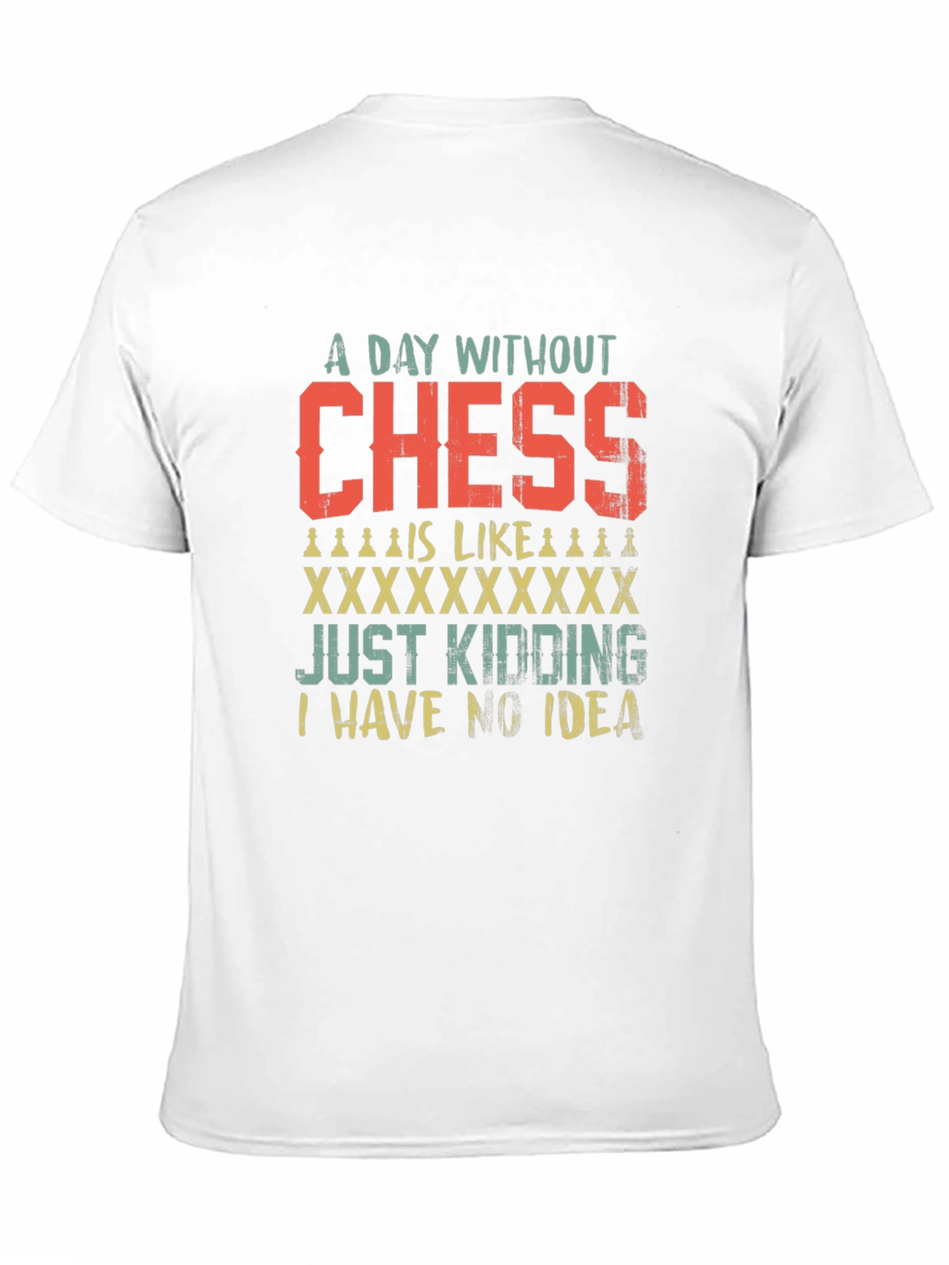 Chess Lover T-Shirt: A Day Without Chess Funny Tee