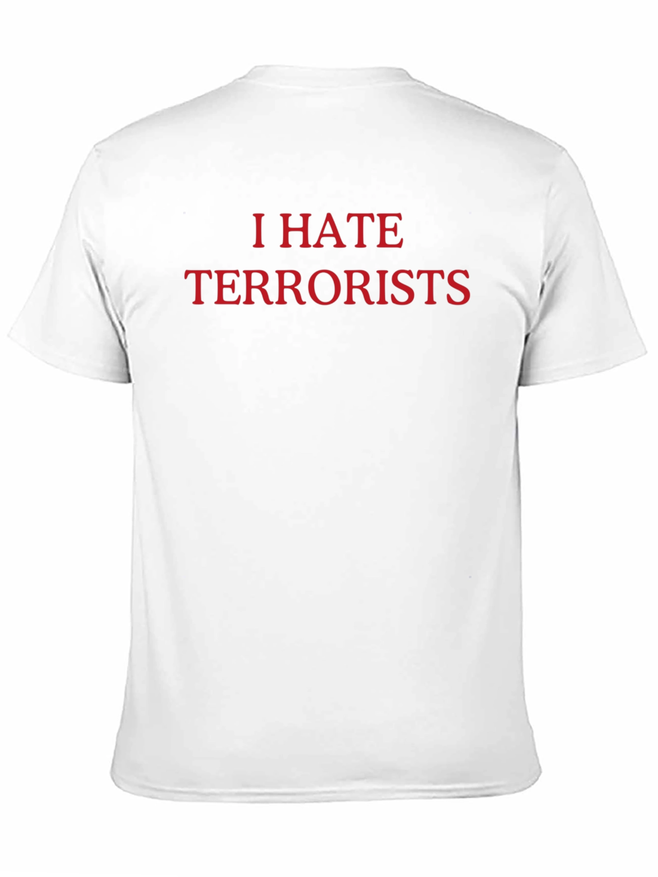 I HATE TERRORISTS Graphic Tee