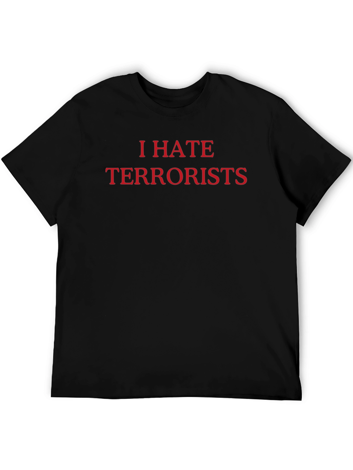 I HATE TERRORISTS Graphic Tee
