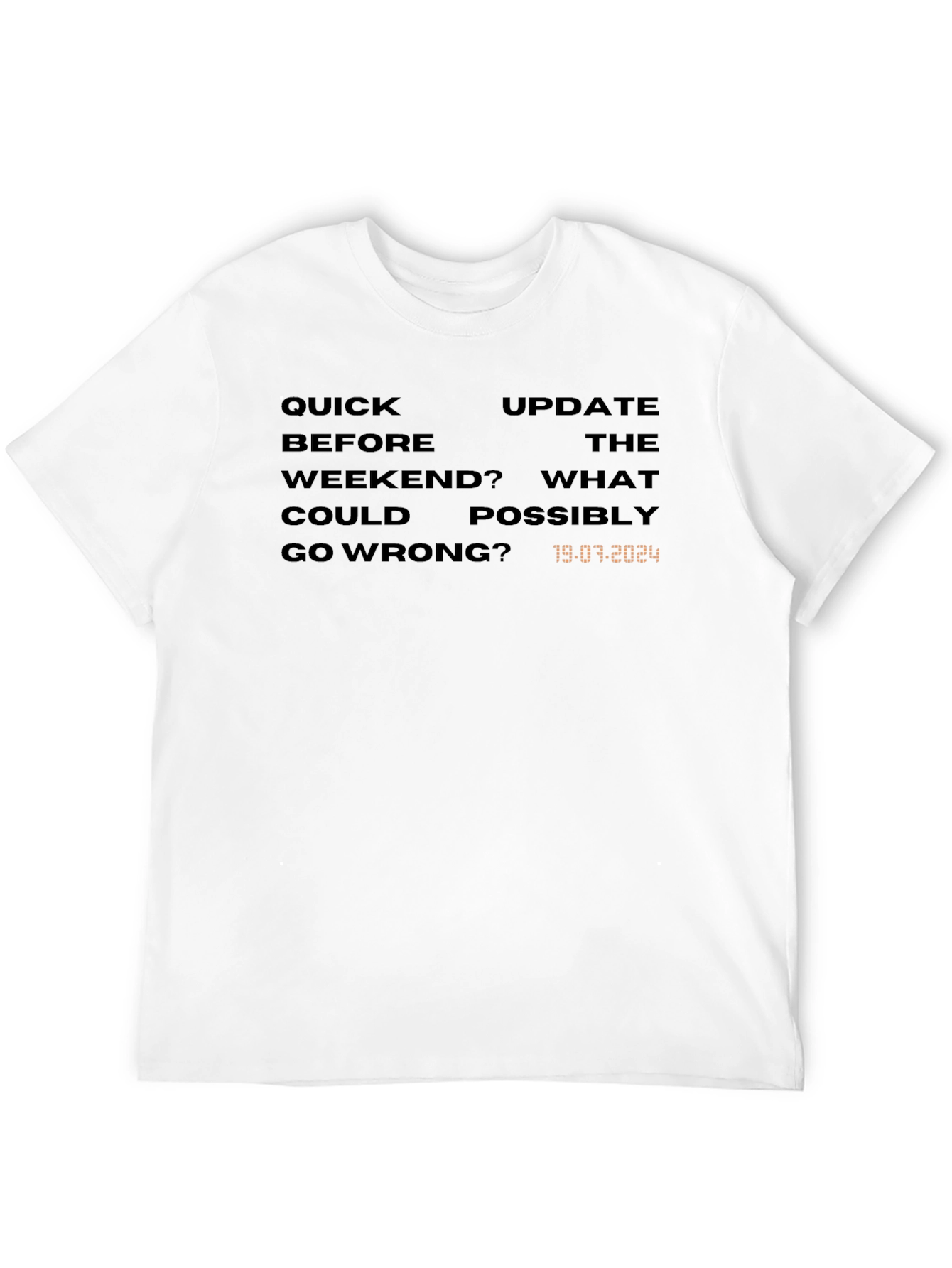 Quick Update Before the Weekend T-Shirt