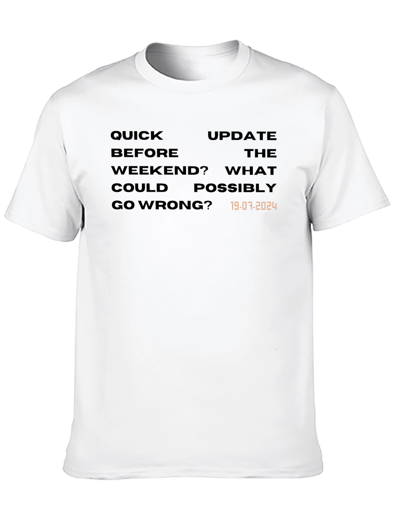 Quick Update Before the Weekend T-Shirt