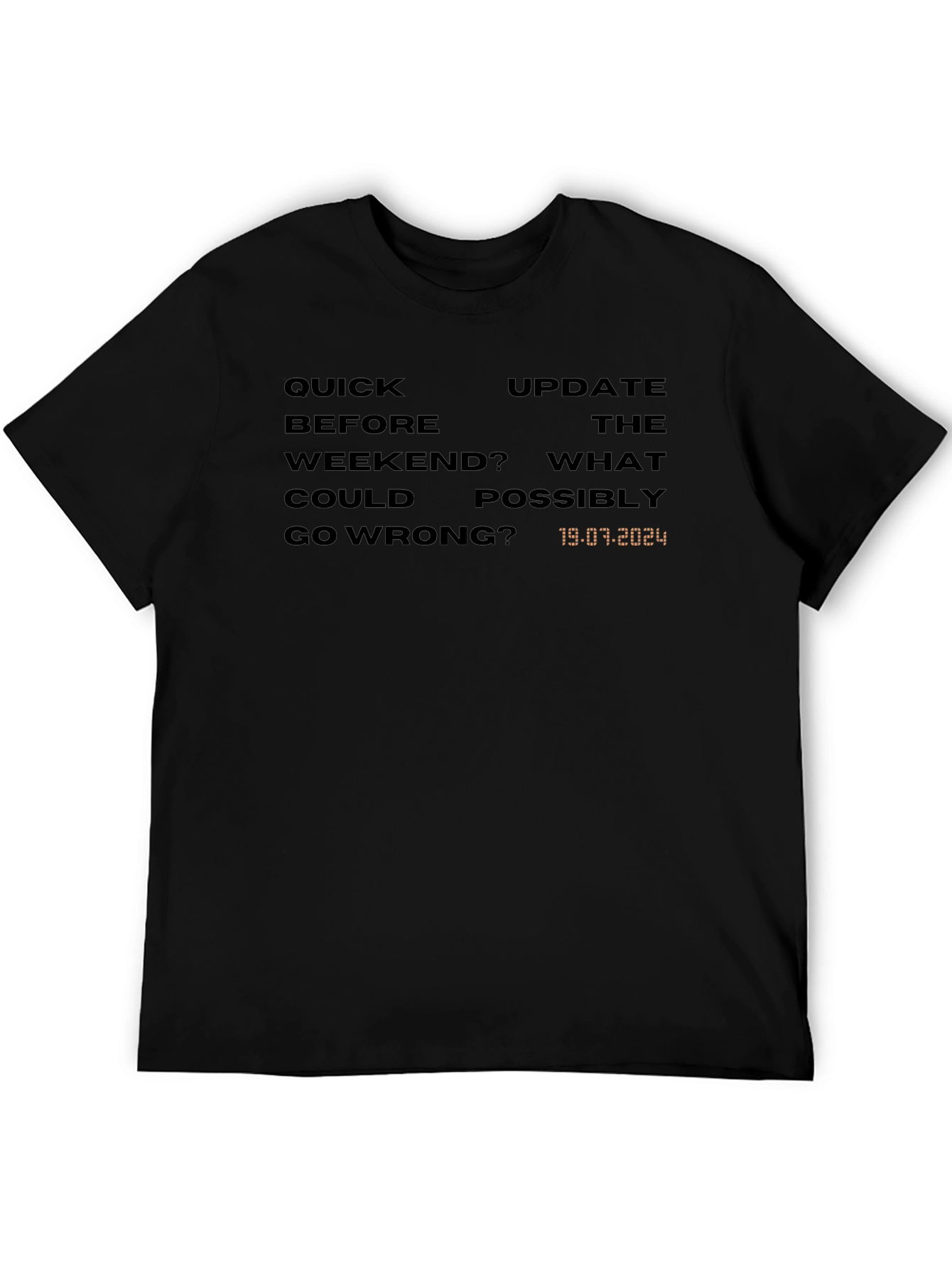 Quick Update Before the Weekend T-Shirt