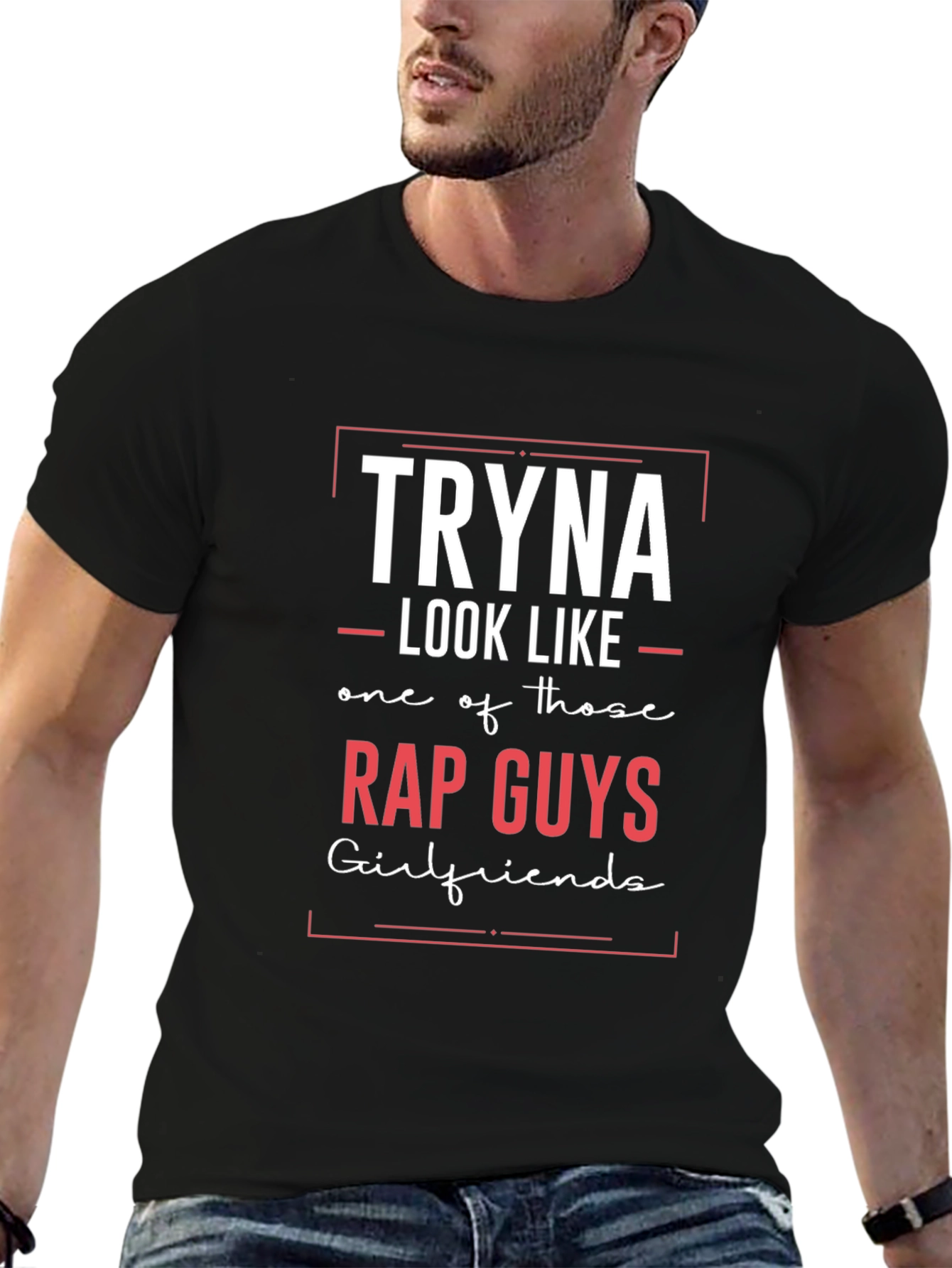 Tryna Look Like Rap Guys T-Shirt