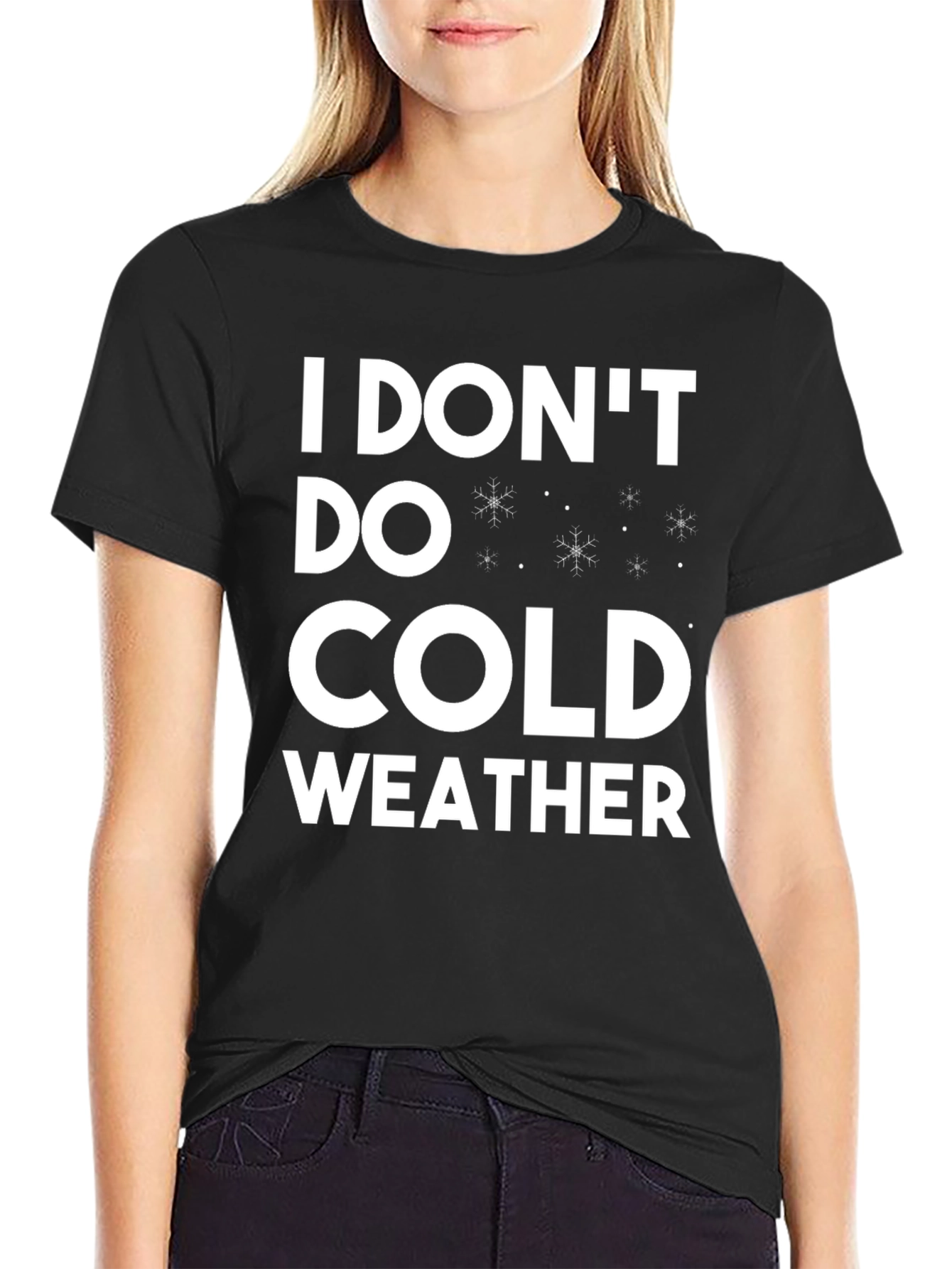 I Dont Do Cold Weather T-Shirt