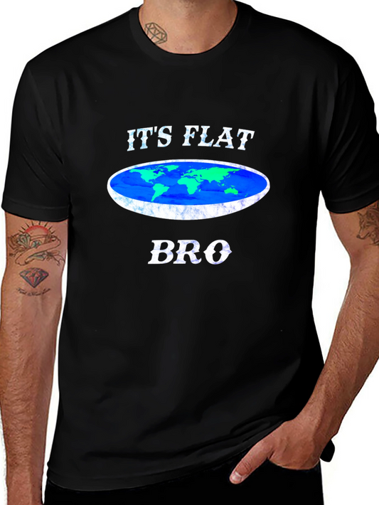 Its Flat Bro T-Shirt Funny Flat Earth Conspiracy Theory Tee