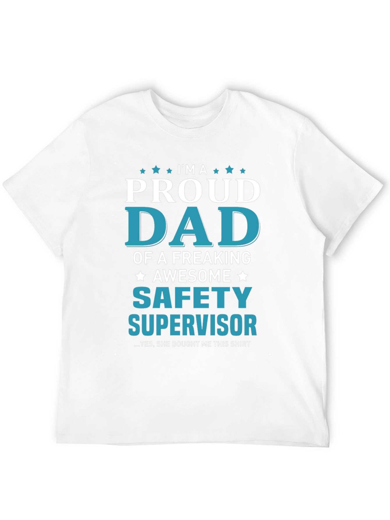 Proud Dad Safety Supervisor Graphic T-Shirt