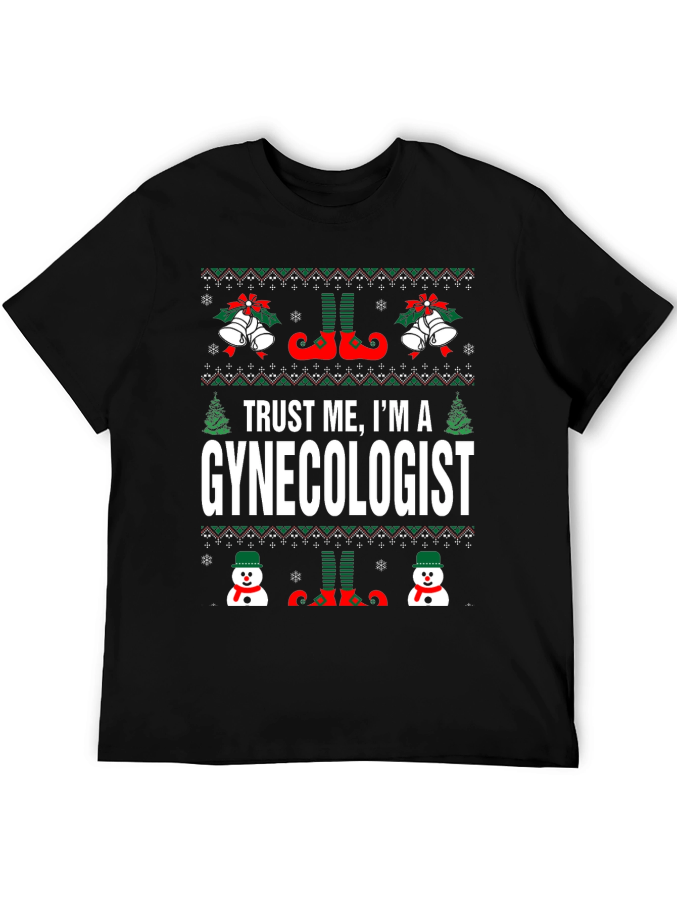 Trust Me Im A Gynecologist Ugly Christmas Sweater T-Shirt