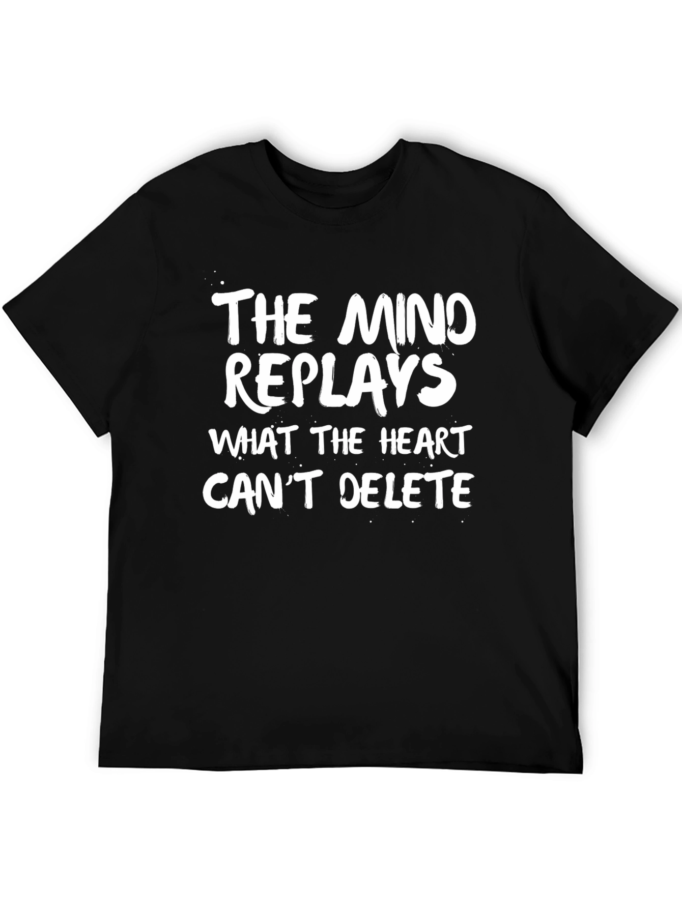 Mind Replays T-Shirt -  Emotional Quote Tee