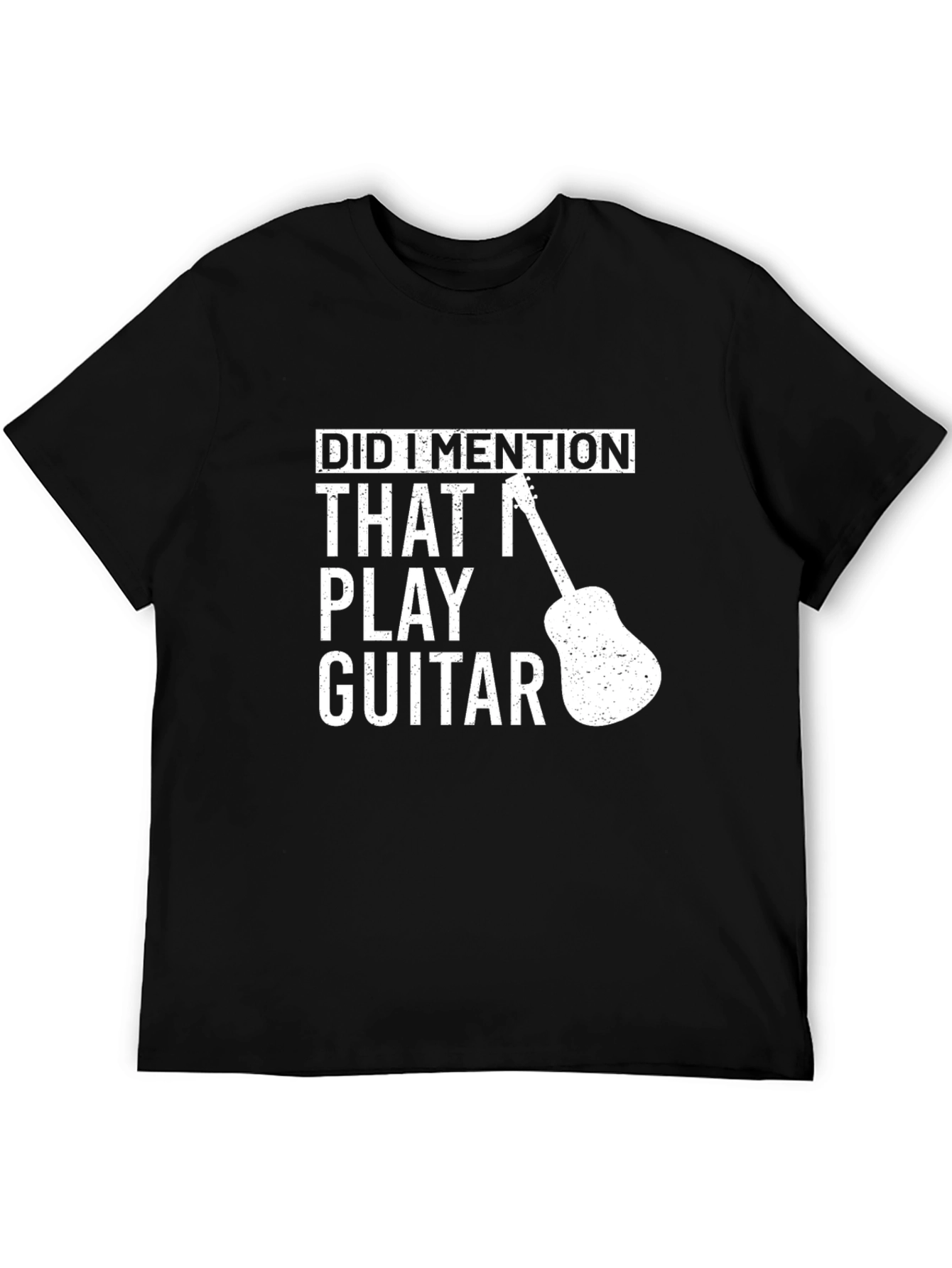 Did I Mention Guitar T-Shirt - Musician Tee