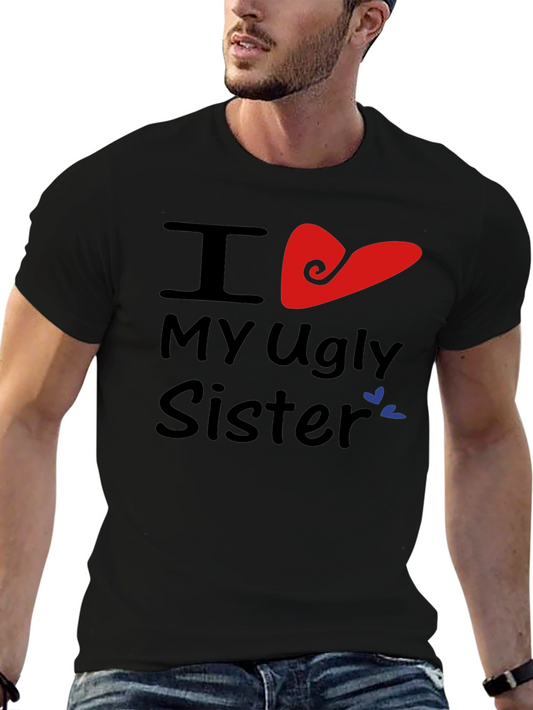 I Heart My Ugly Sister T-Shirt Novelty Apparel
