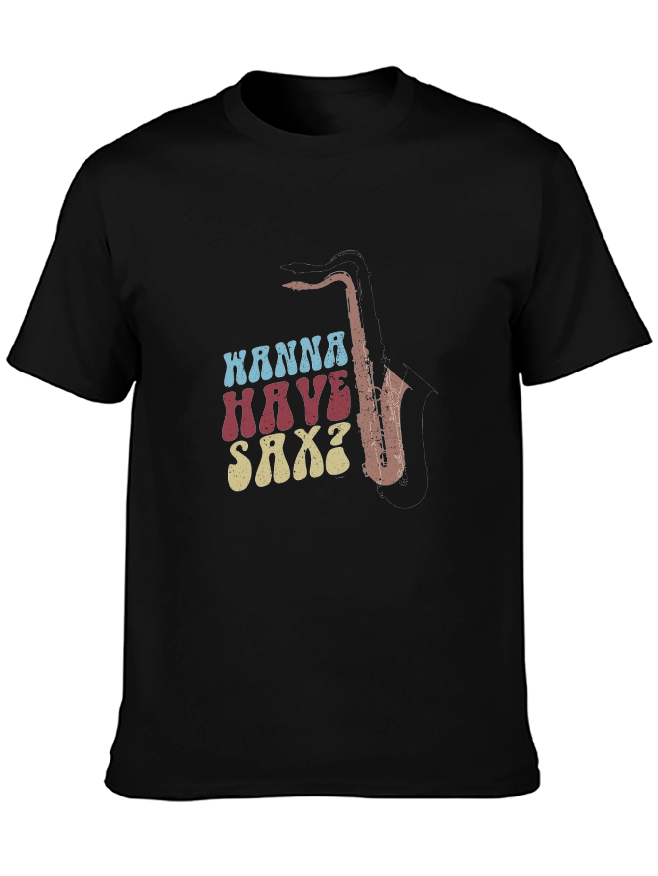 Wanna Have Sax? T-Shirt - Retro Music Tee