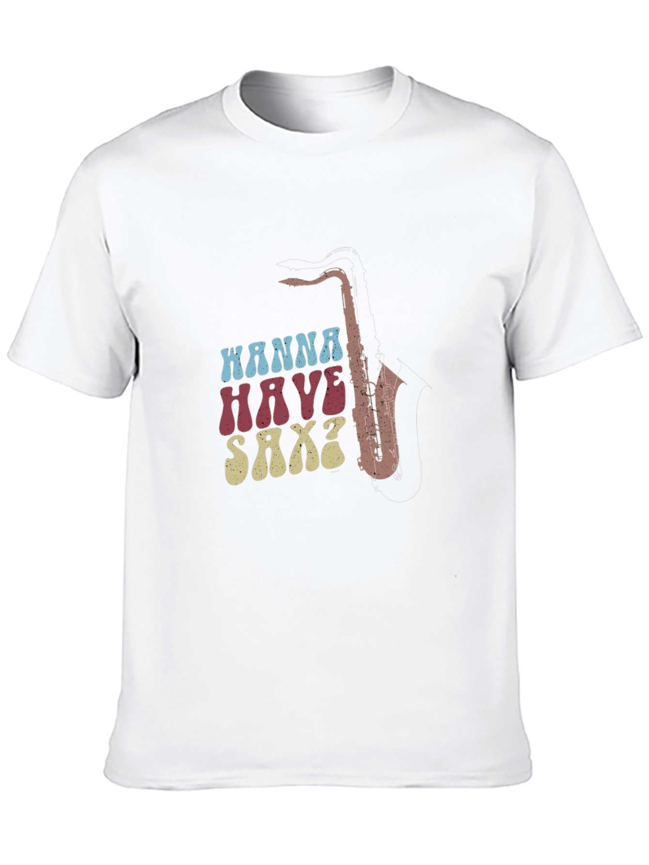 Wanna Have Sax? T-Shirt - Retro Music Tee