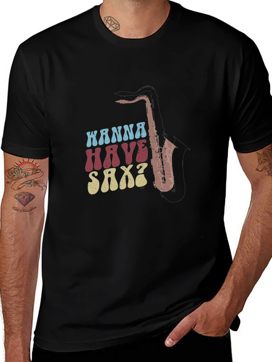 Wanna Have Sax? T-Shirt - Retro Music Tee