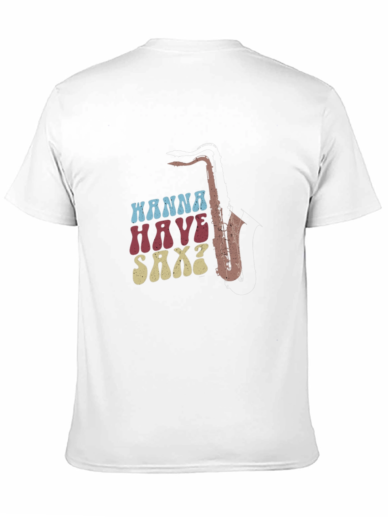 Wanna Have Sax? T-Shirt - Retro Music Tee