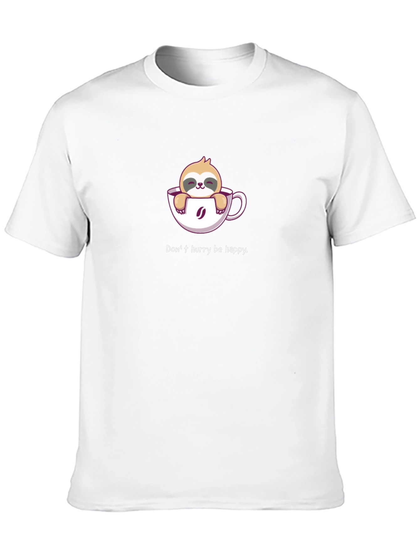 Sloth Coffee Cup T-Shirt - Dont Hurry Be Happy!