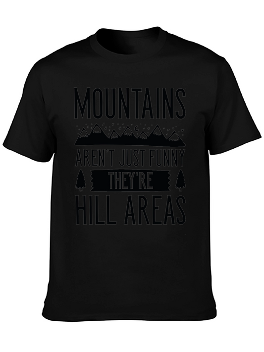 Mountains Arent Just Funny Hill Areas Black T-Shirt