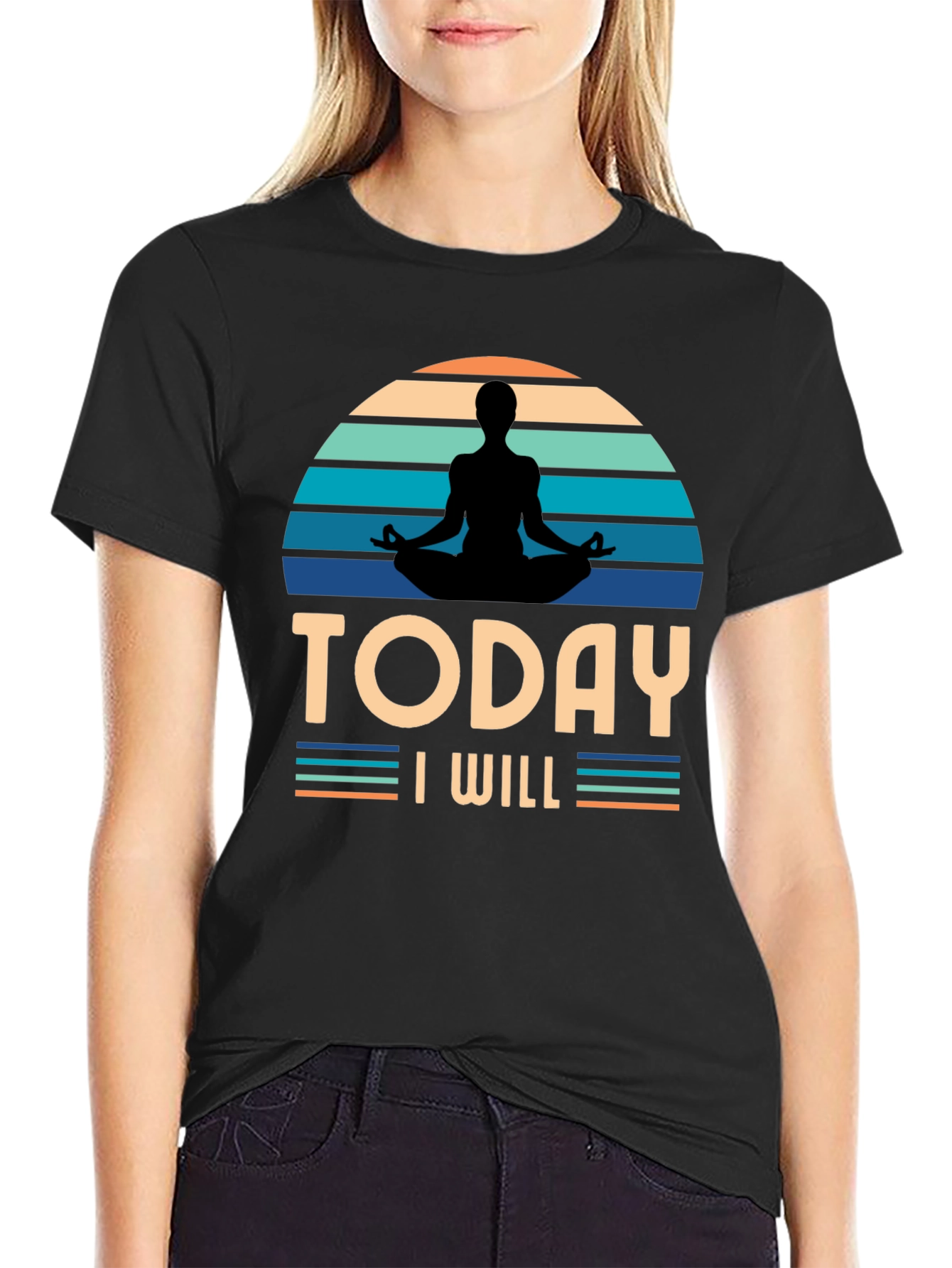 Today I Will Yoga T-Shirt - Meditate in Style!
