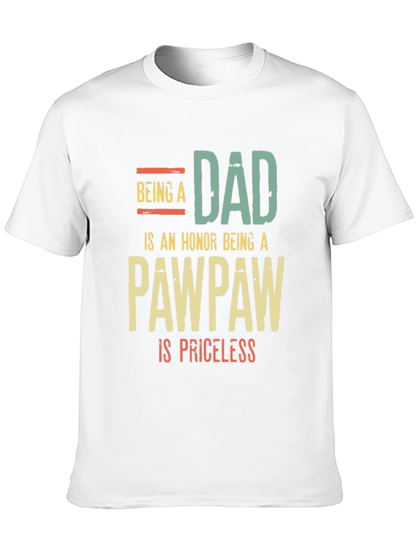 Dad/PawPaw T-Shirt - Honor Priceless