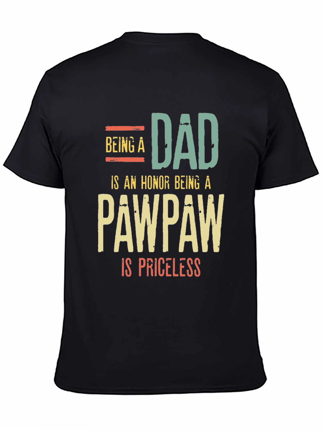 Dad/PawPaw T-Shirt - Honor Priceless
