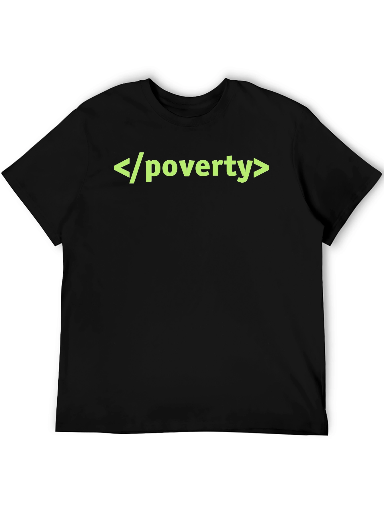 End Poverty T-Shirt - Programmer Humor Tee