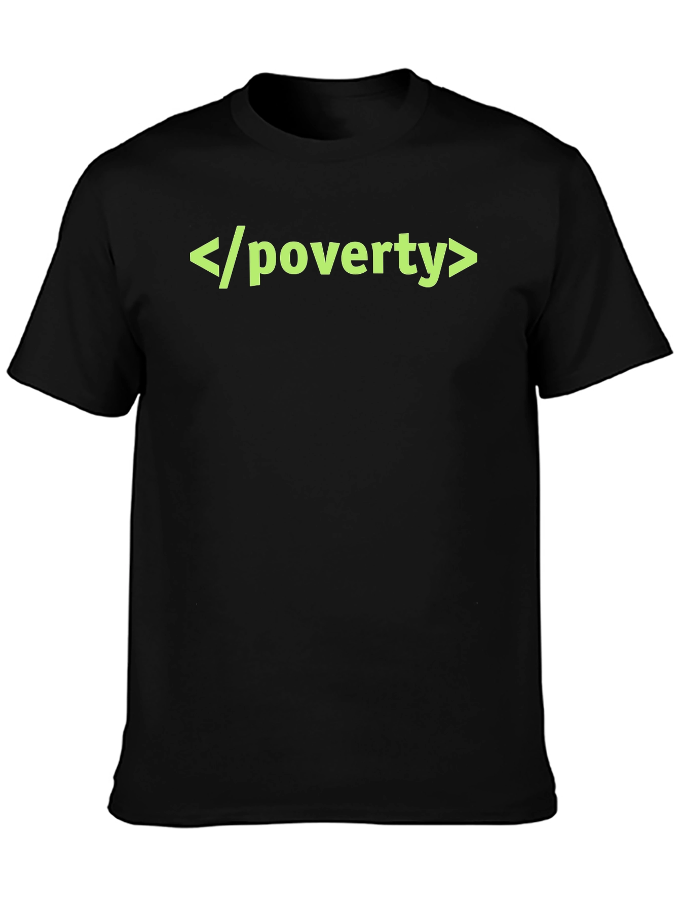 End Poverty T-Shirt - Programmer Humor Tee