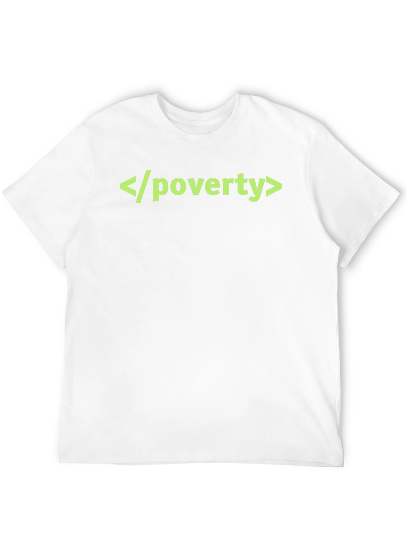 End Poverty T-Shirt - Programmer Humor Tee