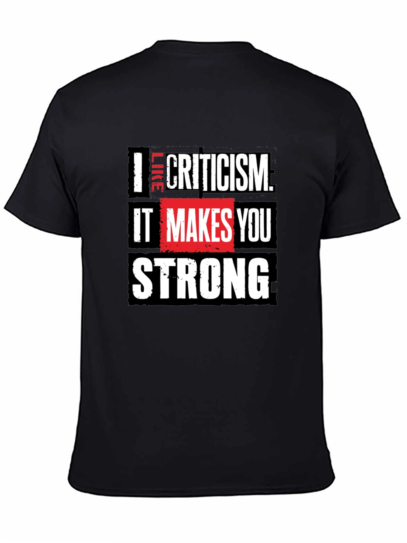 I Like Criticism T-Shirt Motivational Graphic Tee