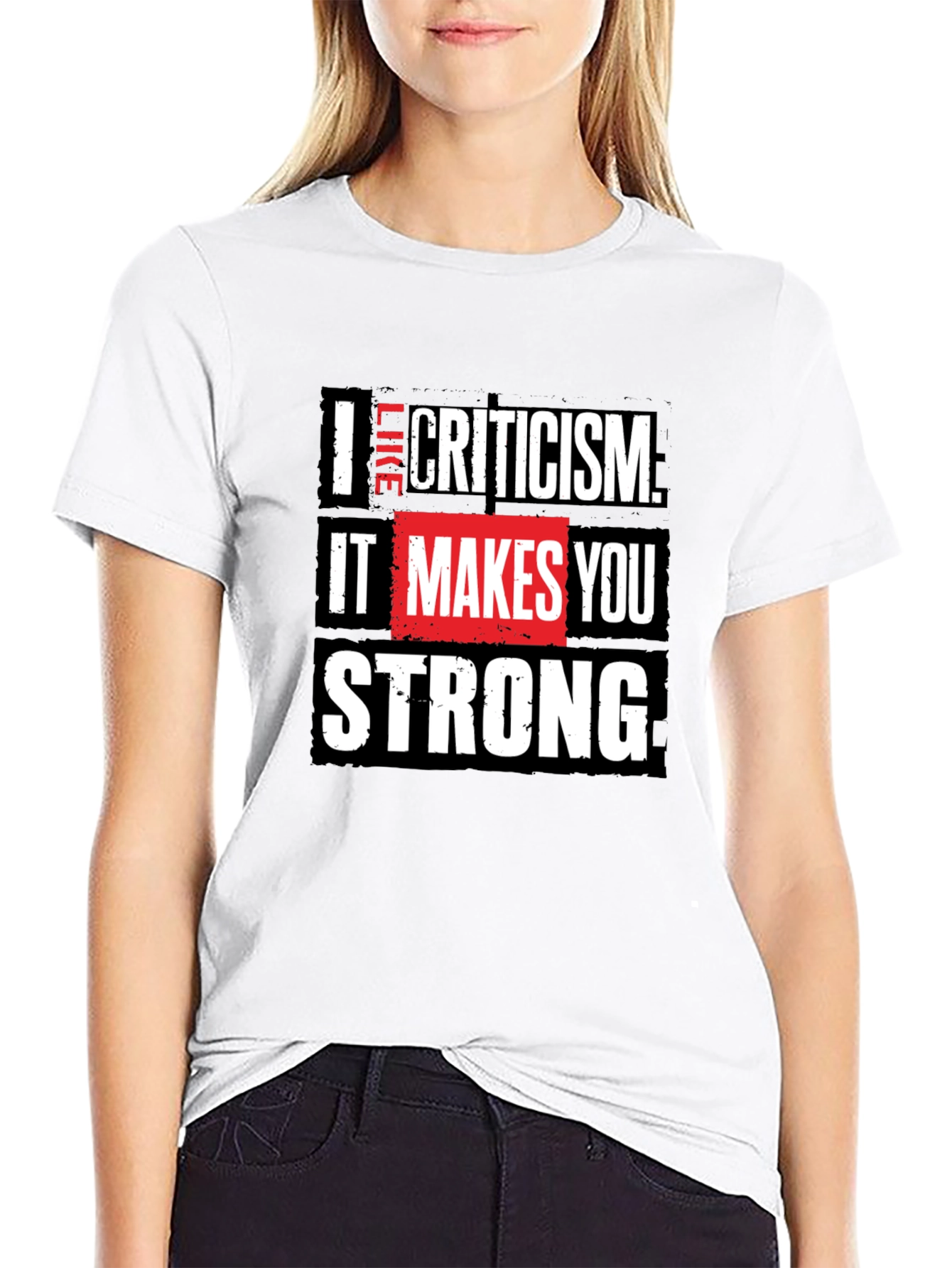 I Like Criticism T-Shirt Motivational Graphic Tee