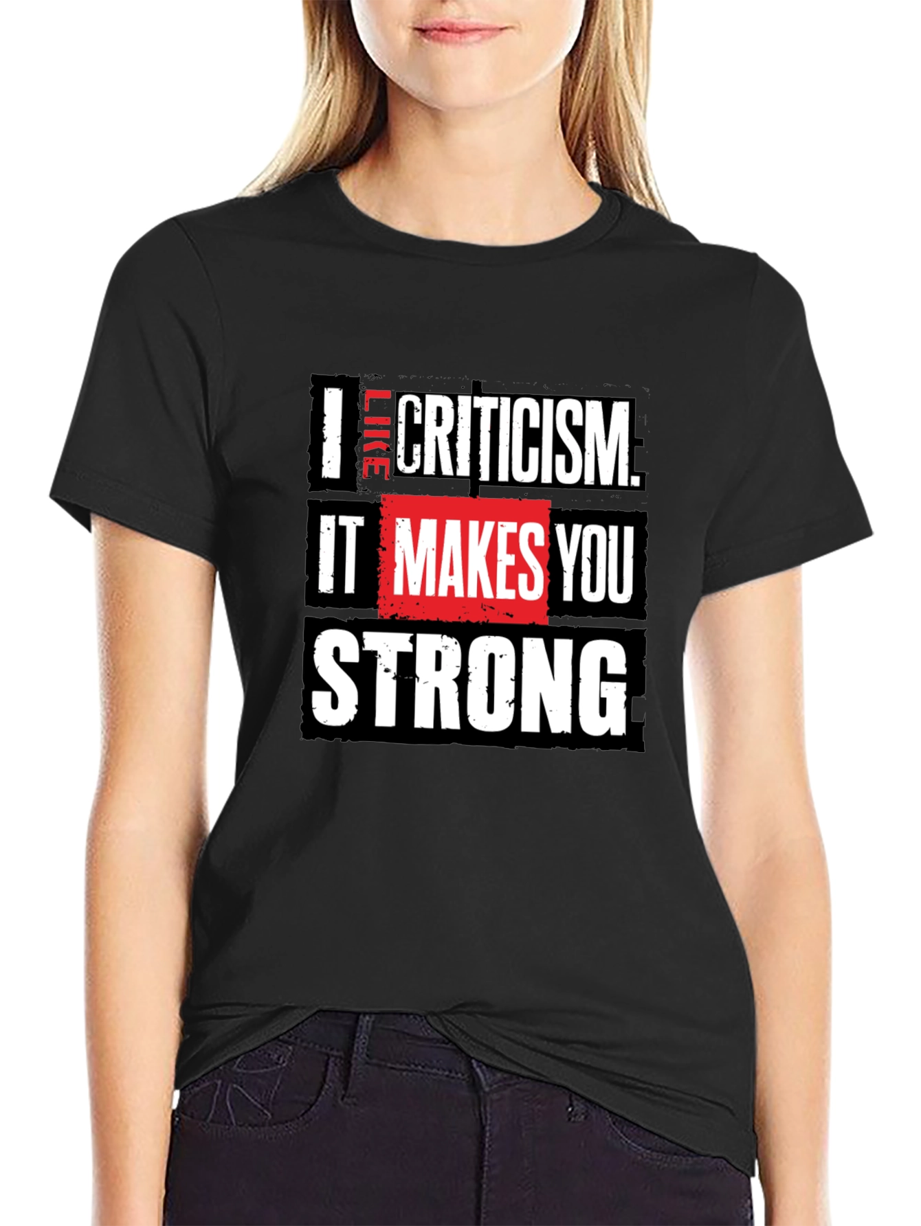 I Like Criticism T-Shirt Motivational Graphic Tee