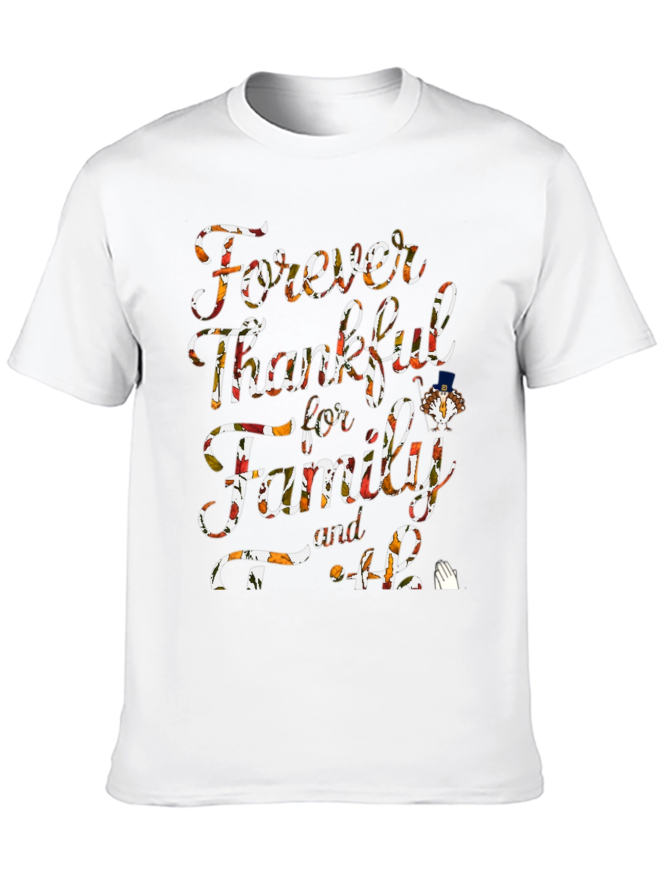 Forever Thankful Family & Faith T-Shirt