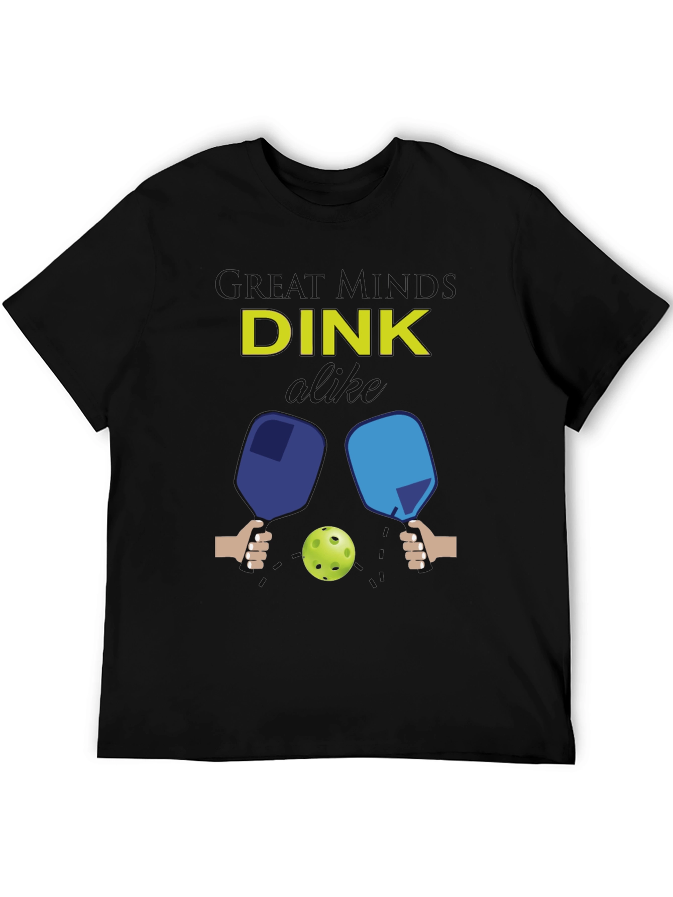 Funny Pickleball T-Shirt - Great Minds DINK Alike