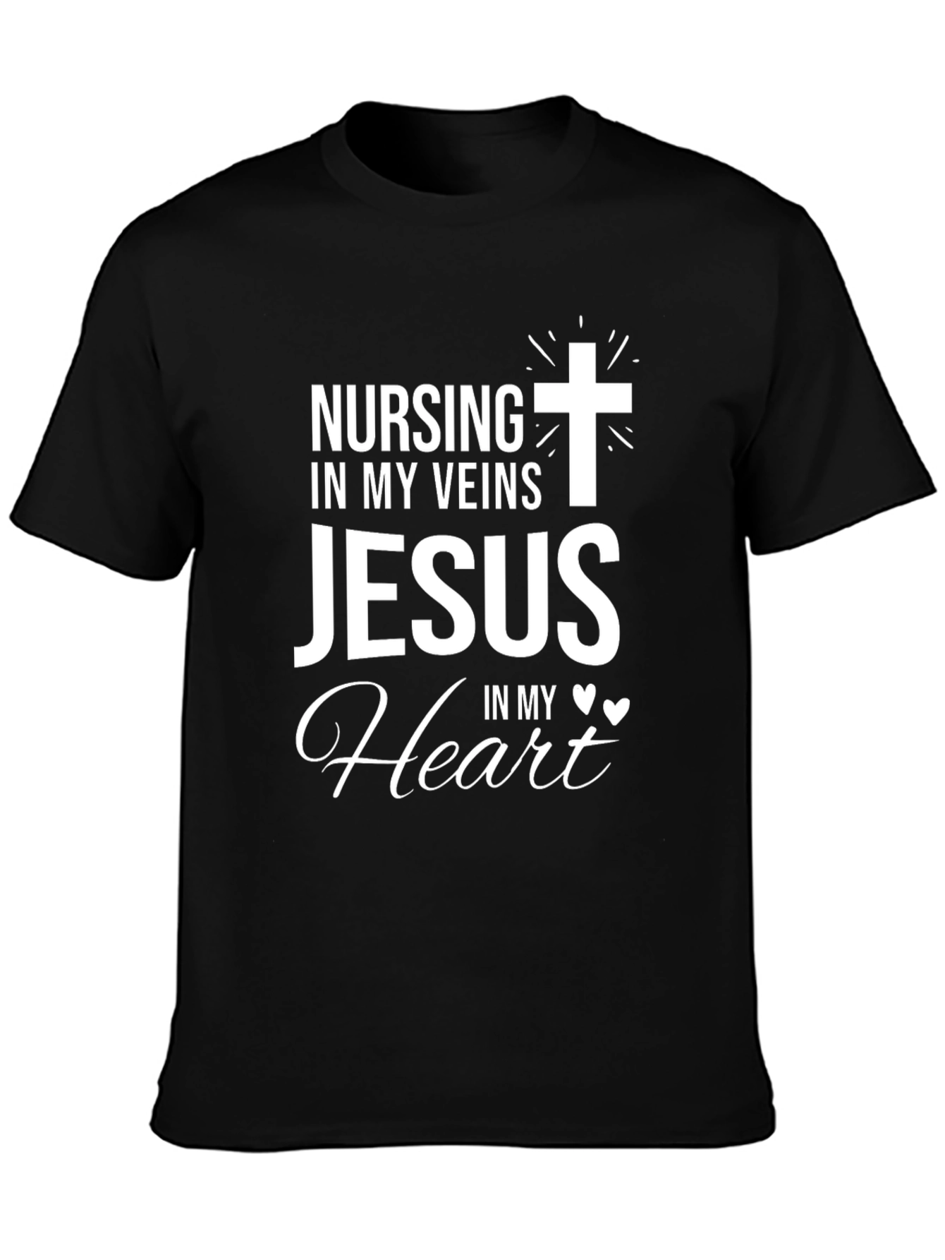 Nursing in My Veins Jesus in My Heart T-Shirt