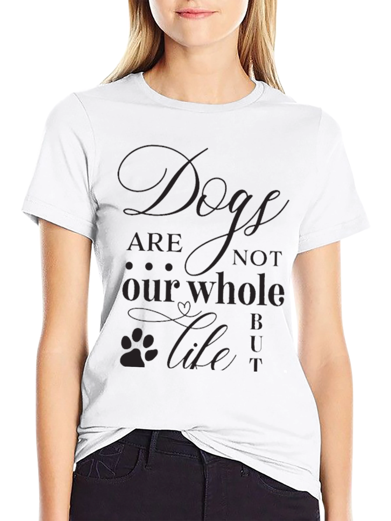 Dogs are not our Whole Life T-Shirt