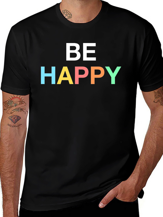 Be Happy T-Shirt - Classic Crew Neck Comfortable Fit