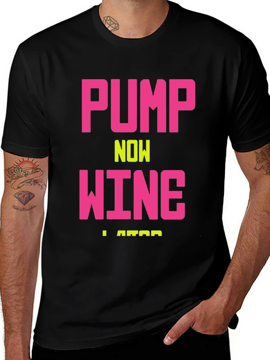 Pump Now Wine Later Mens Black Graphic Tee