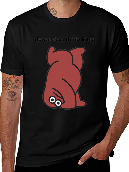 Dance First Graphic Tee - Upside Down Humor T-Shirt