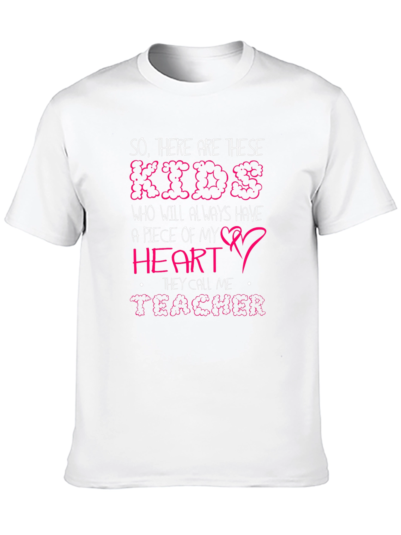 So There Are These Kids Teacher Graphic Tee