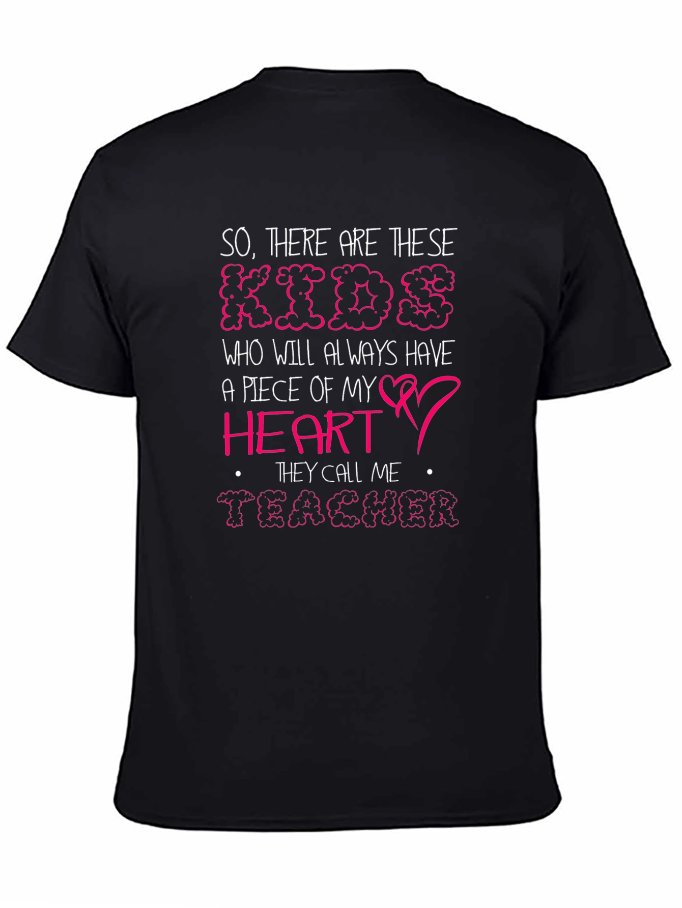 So There Are These Kids Teacher Graphic Tee