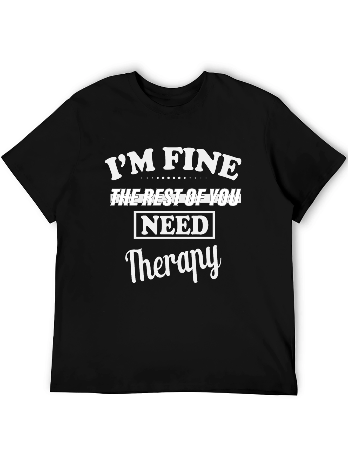 Im Fine You Need Therapy Black Cotton T-Shirt