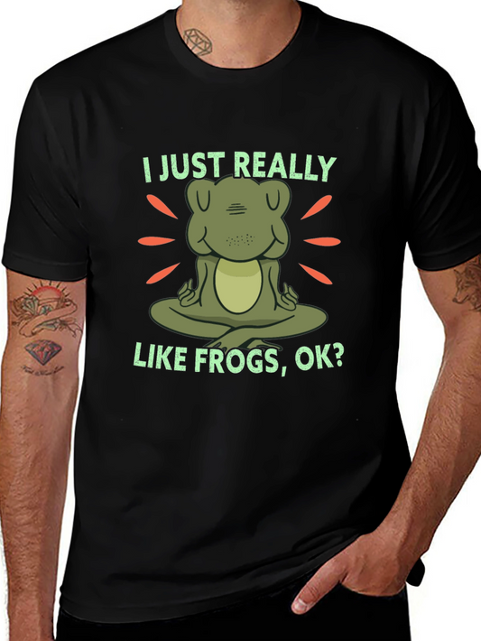 Frog Lover T-Shirt - I Just Really Like Frogs OK?