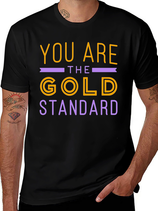 You are the Gold Standard T-Shirt - Black Cotton Tee