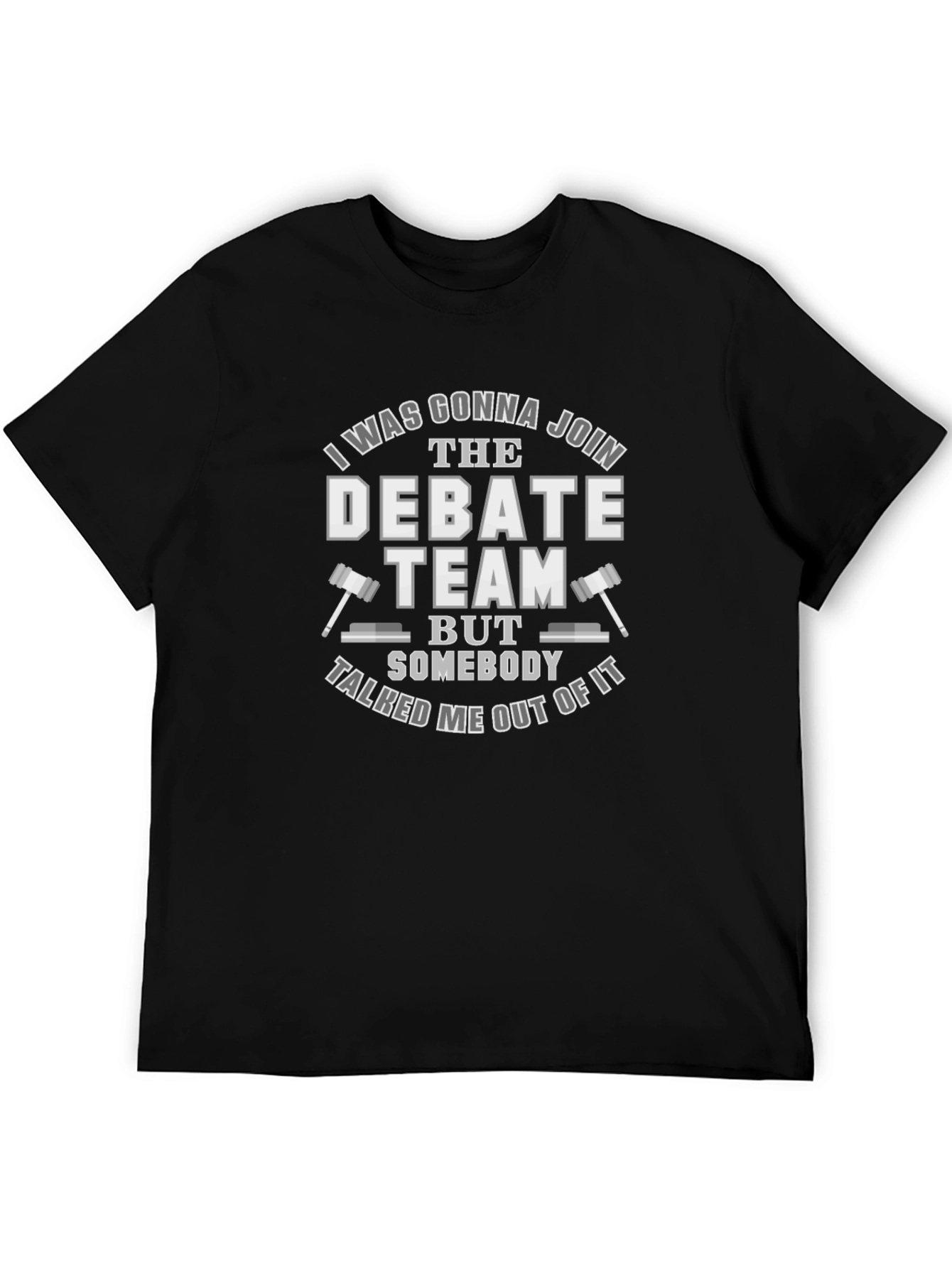 Debate Team T-Shirt - Funny Sarcastic Humor Tee